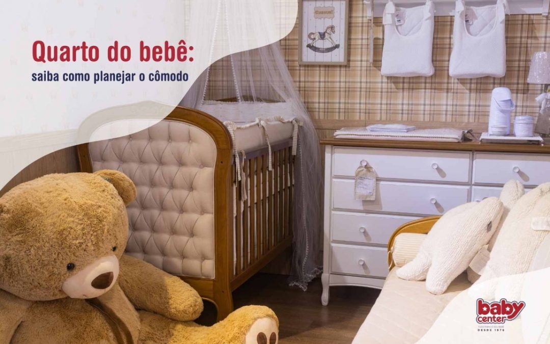 Quarto do bebê: saiba como planejar o cômodo